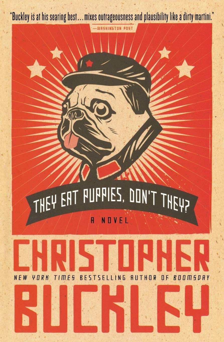 Cover: They Eat Puppies, Don't They? by Christopher Buckley