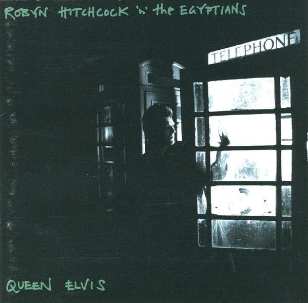 Album cover: "Queen Elvis" by Robyn Hitchcock & The Egyptians